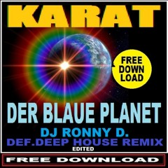 KARAT - DER BLAUE PLANET (DJ RONNY D. -DEF. DEEP HOUSE- REMIX) Edited