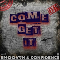 SmooVth & Confidence - Come Get It