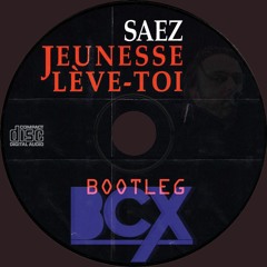 Saez - Jeunesse Lève Toi (BcX - Bootleg) - [extended Mix]