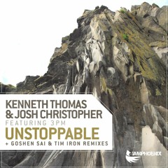 Kenneth Thomas & Josh Christopher feat. 3PM - Unstoppable (Goshen Sai Remix)