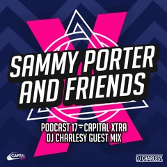 SP And Friends - Podcast 17 (DJ Charlesy Capital Xtra Show)