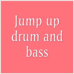 Jump up drum and bass