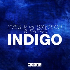 Yves V vs Skytech & Fafaq - Indigo [OUT NOW]