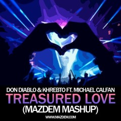 Don Diablo & Khrebto Ft. Michael Calfan - Treasured Love (Mazdem Mashup)
