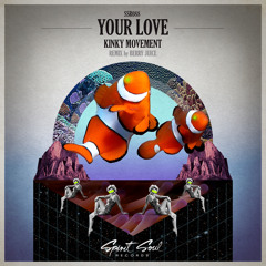 Kinky Movement - Your Love (Original Mix)