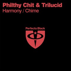 Philthy Chit & Trilucid - Chime