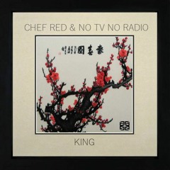 Chef Red ft. No Tv No Radio - King