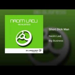 Nacim Ladj - Short Dick Man (Original Mix)