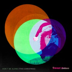 Sweet Baboo - Don't Be Alone (This Christmas)