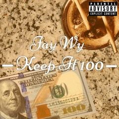 Jay Wy - Keep It 100