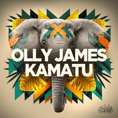 Olly James - Kamatu [OUT NOW!]