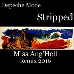 Depeche Mode - Stripped (Miss Ang'hell Remix 2016 )