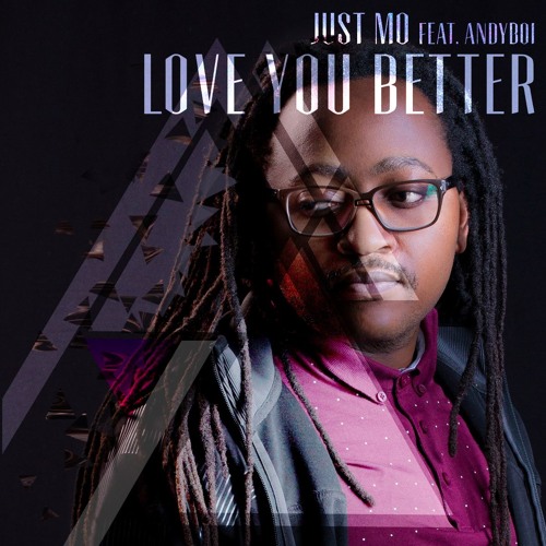 JUST MO Feat. ANDYBOI - Love You Better