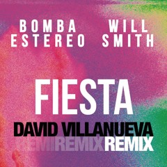 Bomba Estereo Ft. Will Smith - Fiesta (David Villanueva Remix)[FREE DOWNLOAD]