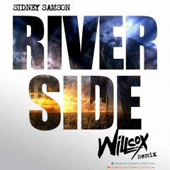 Sidney Samson - Riverside (Willcox Remix) FREE DOWNLOAD