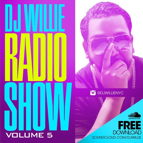 DJ WILLIE RADIO SHOW VOL 5---> IG @_DJWILLIE_
