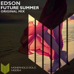 Edson - Future Summer (Original Mix 2015)[Monerhold Gold]