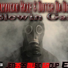 Blowin Gas Ft Dutch Da Don