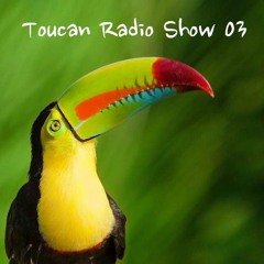 Toucan Radio Show 03