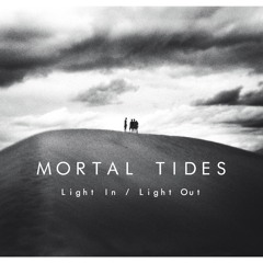 Mortal Tides - I Grow Cold