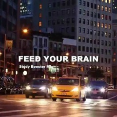 Feed Your Brain - Chill/Jazz Hop Study Booster Mix