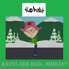Raves Are Bad Mmkay!! [HARD TRANCE MIX]