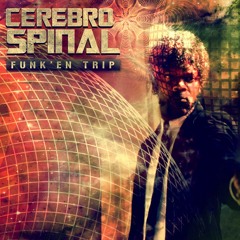 Cerebro Spinal - Funk'en Trip
