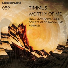 LF089 - Timmus - Worthy Of Me EP incl. Schlepp Geist, Klartraum, Uone, Nadja Lind Remixes (30.11)