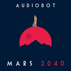 Audiobot - Mars 2040