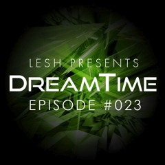 DreamTime Episode #023
