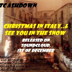 See you in the snow.Written,arranged,performed and produced by(c)John Anthony C Ashdown (c)2007