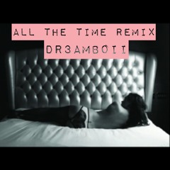 DR3AMB0II-All The Time Remix