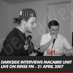 Darkside interviews Macabre Unit LIVE on Rinse FM - 21st April 2007