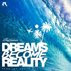 #TheWeekness - Dreams Become Reality
