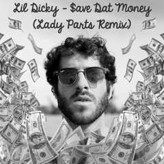 $ave Dat Money (Lady Parts Remix)
