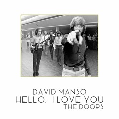 David Manso - Hello, I Love You (The Doors)