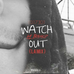 Watch Out ( LA MIX )
