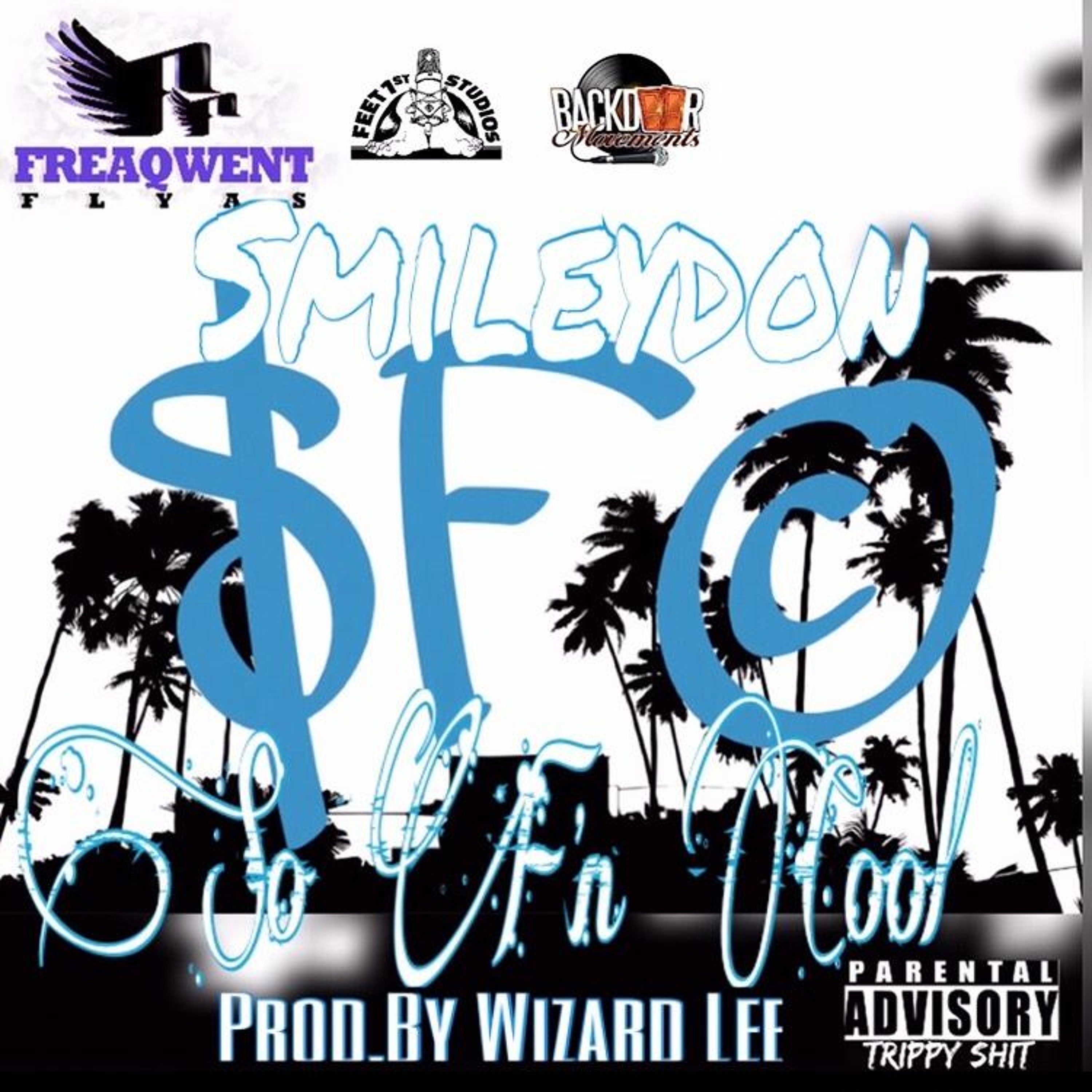 Smiley Don-So F'n Cool Prod. By Wizard Lee