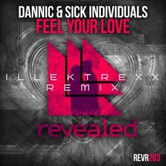 Dannic & Sick Individuals - Feel Your Love [Illektrexx Remix]