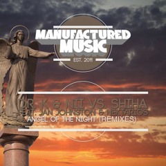 Dr. K & Nii Vs SHIHA Feat. Jan Johnston & Nektarios - Angel Of The Night (Rough Night Remix)