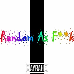 Random As F**k - Original Mix