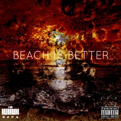 Beach Is Better