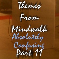 MTLE - Themes From Mindwalk Part 11