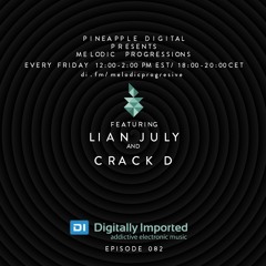 Melodic Progressions Show @ DI.FM Episode 082 - Lian July & Crack D