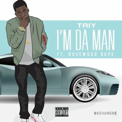 Im Da Man feat. RosewoodBape
