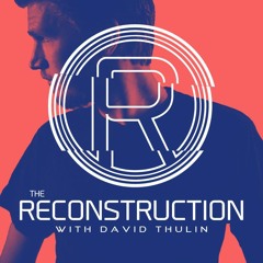 Episode 128 - The Reconstruction with David Thulin