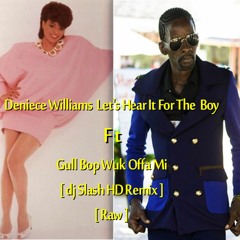 Deniece Williams  Let's Hear It For The Boy Ft Gull Bop Wuk Offa Mi [ Raw ][dj Slash HD Remix]