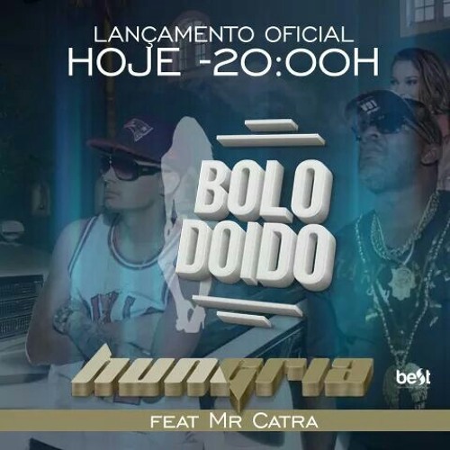 Bolo Doido - Hungria Hip Hop Feat Mr. Catra (Official Vídeo).mp3
