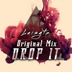 Drop It - Luis Gutierrez (Orginal Intro Mix)