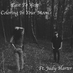East To West - Colouring In Your Moon (Ft. Judy Harter) - Single